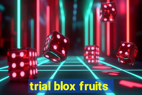 trial blox fruits